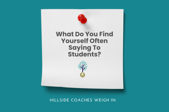 A note push-pinned to a wall that reads, "What Do You Find Yourself Often Saying To Students?" Below the note on the wall, text reads, "Hillside Coaches Weigh In."